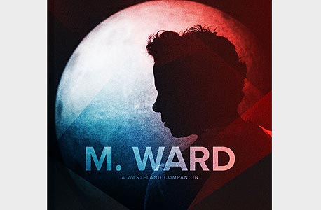 "A Wasteland Companion" של M-Ward "A Wasteland Companion" של M-Ward