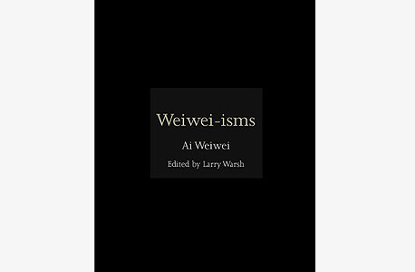 "Weiwei-isms" "Weiwei-isms"