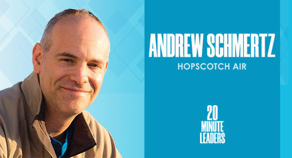  Andrew Schmertz, the CEO of Hopscotch Air, 