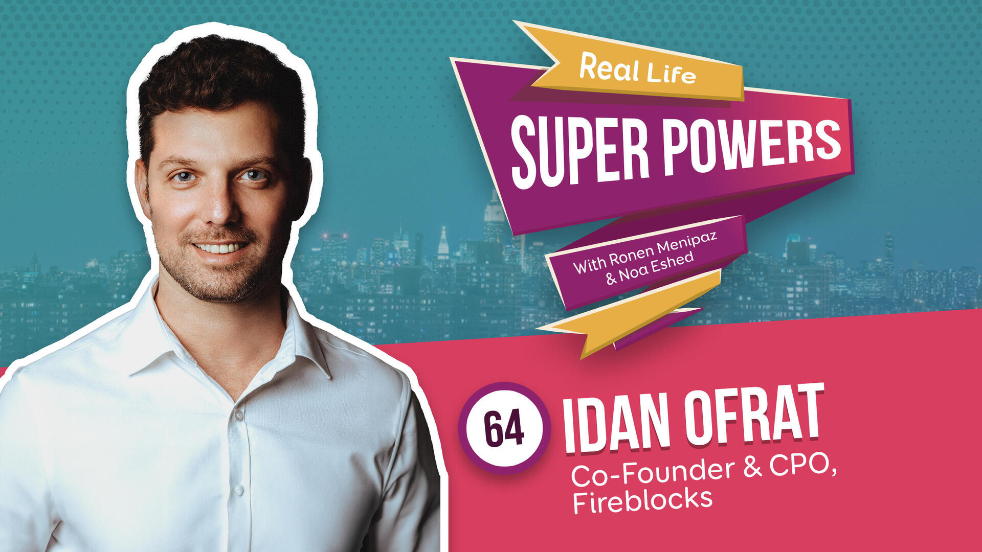  Idan Ofrat Fireblocks Podcast