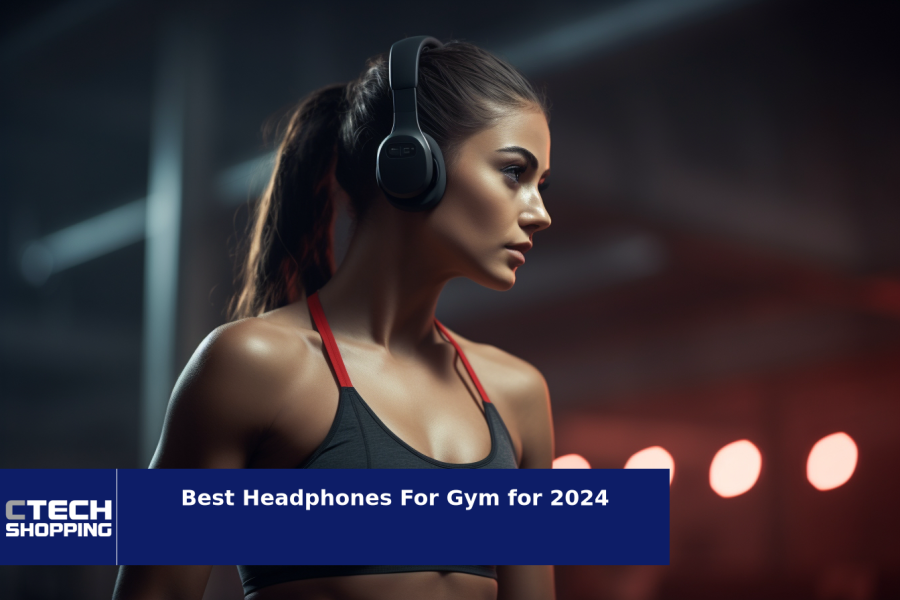 Best Headphones For The Gym of 2024