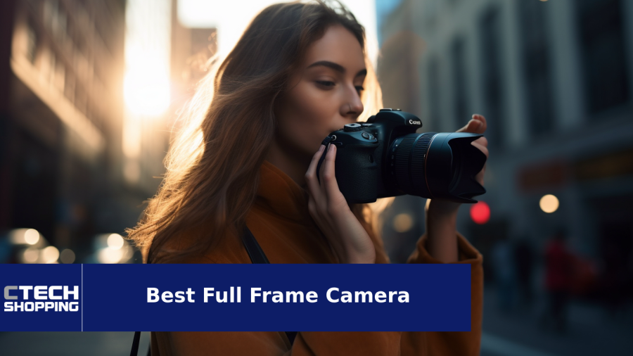 Our Honest Review of the Best Full Frame Camera of 2024