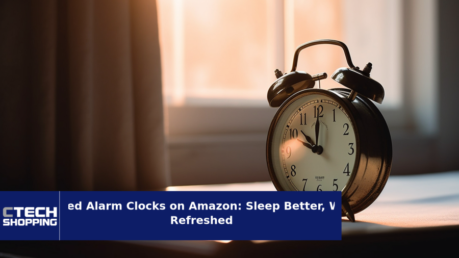 Top-Rated Alarm Clocks on Amazon: Sleep Better, Wake Up Refreshed