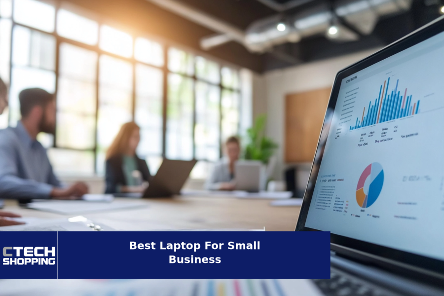 Reviewing the Best Laptops For Small Business of 2024