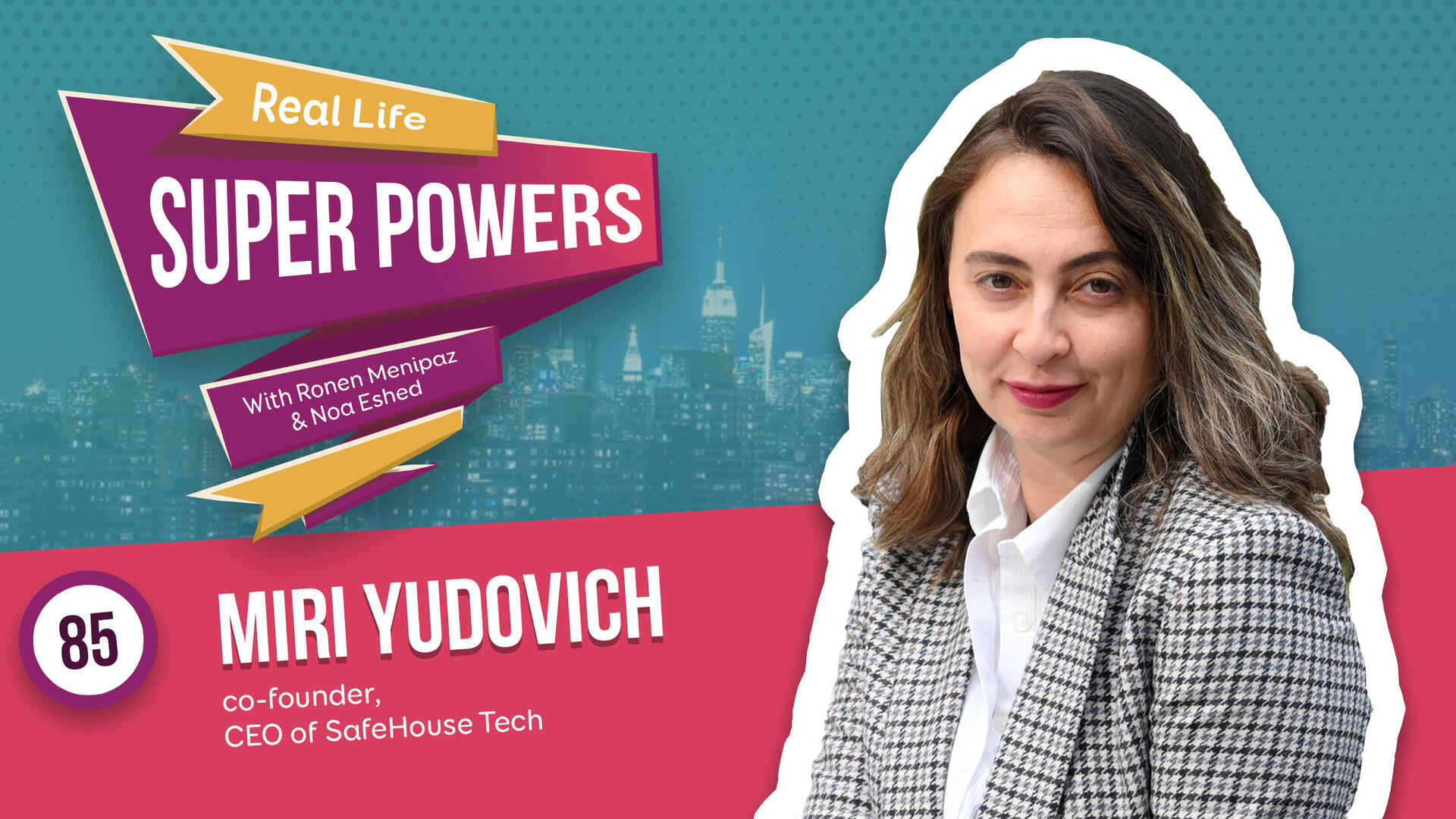 Miri Yudovich  SafeHouse Podcast